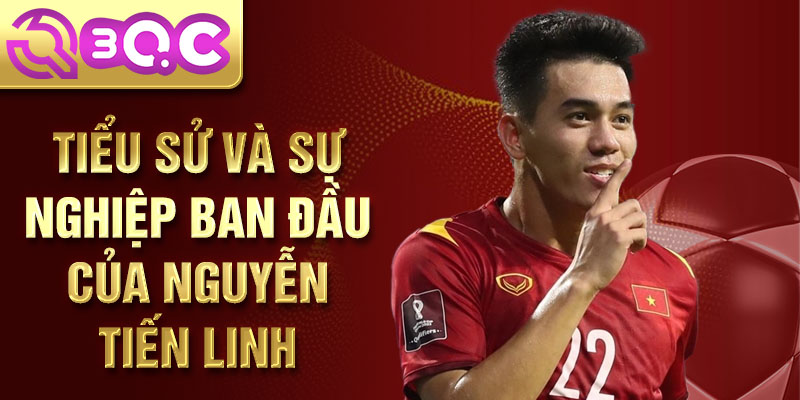 Tiểu sử và sự nghiệp ban đầu của nguyễn tiến linh