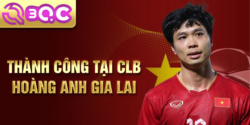 Thành công tại CLB Hoàng Anh Gia Lai