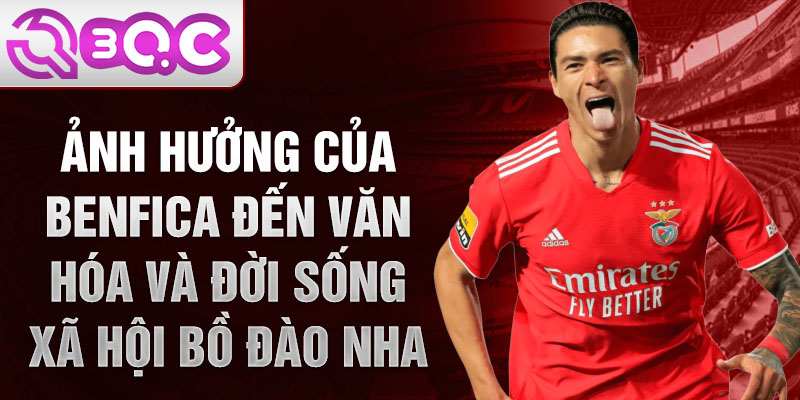 Ảnh hưởng của Benfica đến văn hóa và đời sống xã hội Bồ Đào Nha