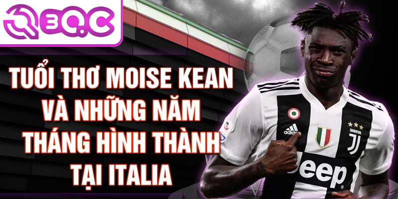 Tuổi thơ moise kean và những năm tháng hình thành tại italia