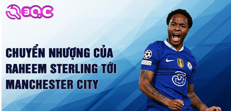 Chuyển nhượng của Raheem Sterling tới Manchester City